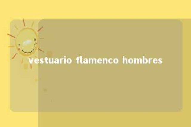 vestuario flamenco hombres 