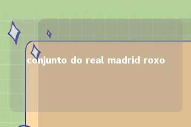 conjunto do real madrid roxo 