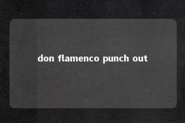 don flamenco punch out 