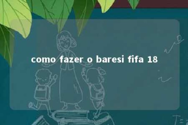 como fazer o baresi fifa 18 