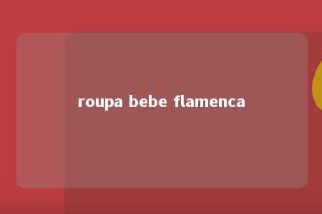 roupa bebe flamenca 