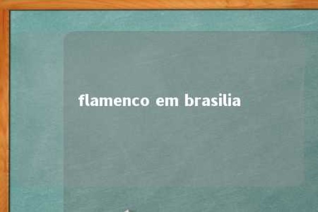 flamenco em brasilia 