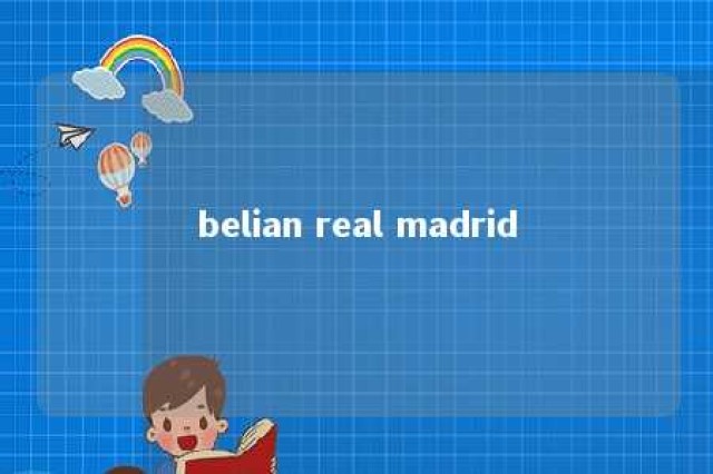 belian real madrid 