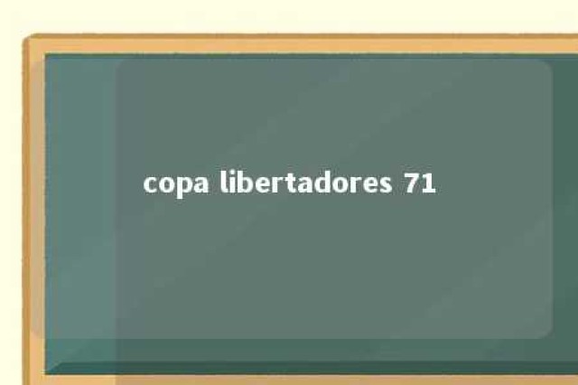 copa libertadores 71 