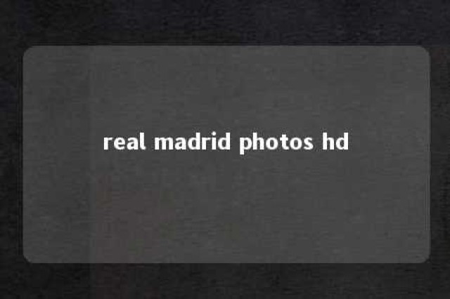 real madrid photos hd 