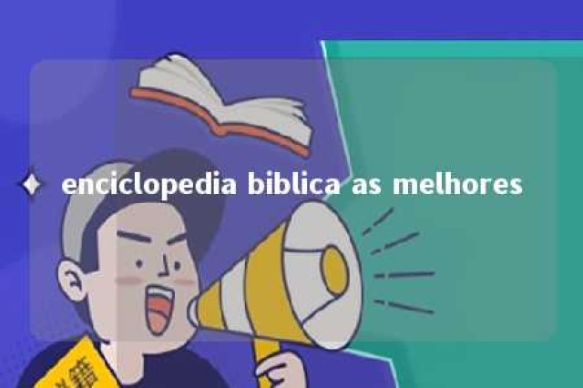 enciclopedia biblica as melhores 