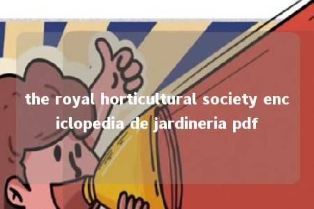 the royal horticultural society enciclopedia de jardineria pdf 