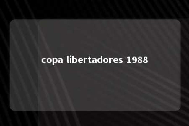 copa libertadores 1988 