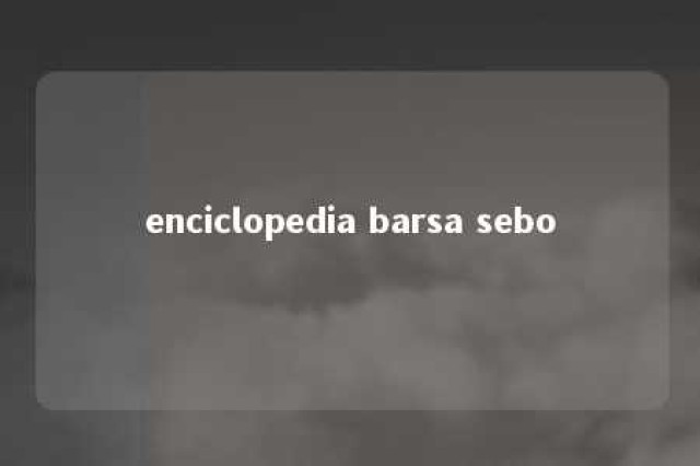 enciclopedia barsa sebo 