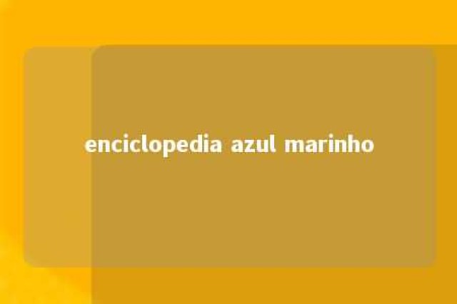 enciclopedia azul marinho 