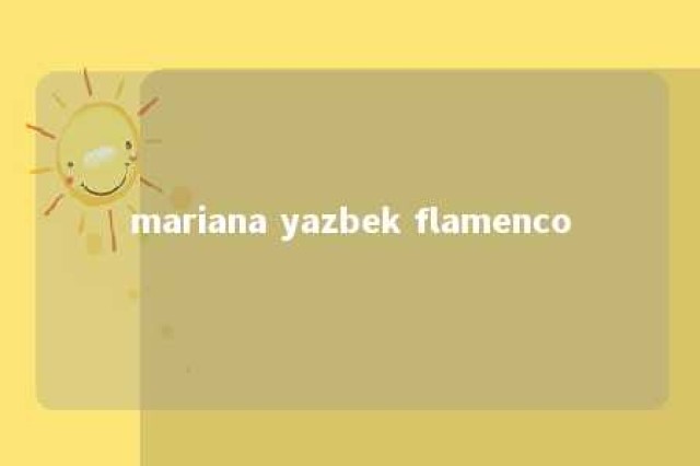 mariana yazbek flamenco 