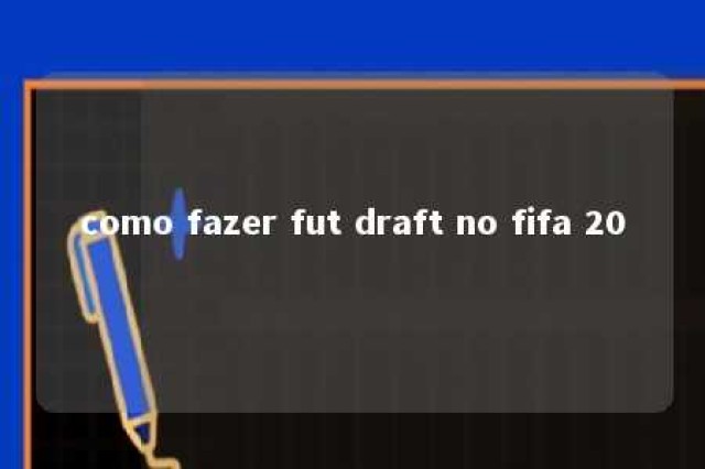 como fazer fut draft no fifa 20 