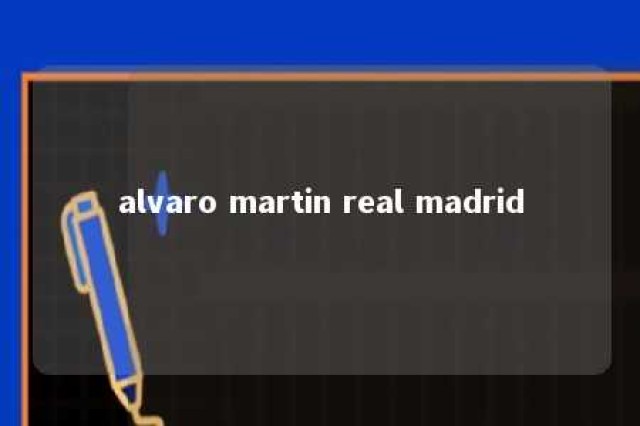 alvaro martin real madrid 