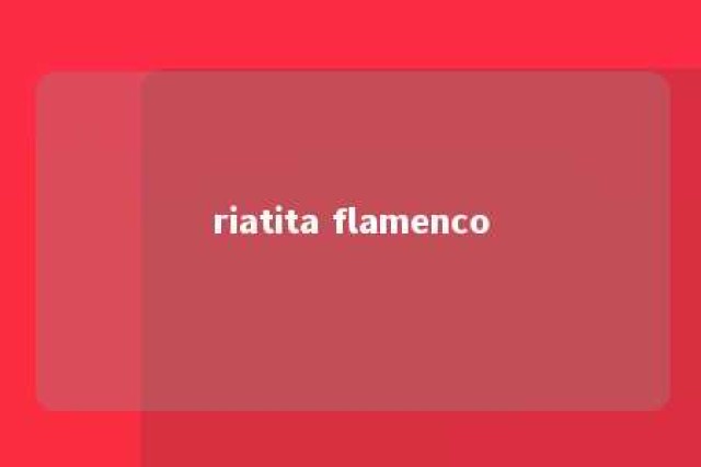 riatita flamenco 