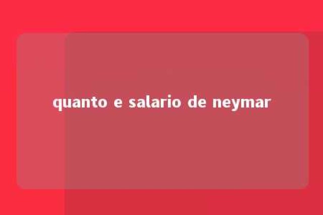 quanto e salario de neymar 