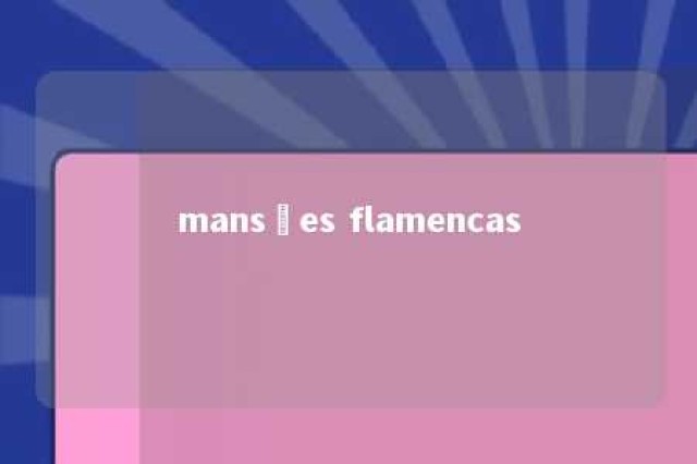 mansões flamencas 