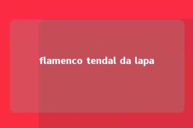 flamenco tendal da lapa 