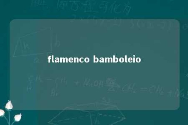 flamenco bamboleio 