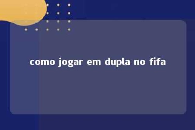 como jogar em dupla no fifa 