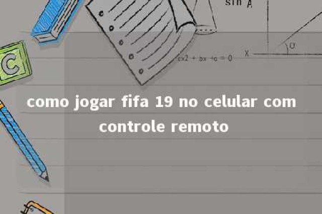 como jogar fifa 19 no celular com controle remoto 