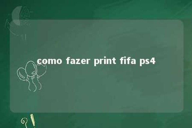 como fazer print fifa ps4 