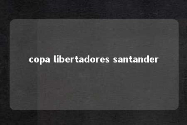 copa libertadores santander 