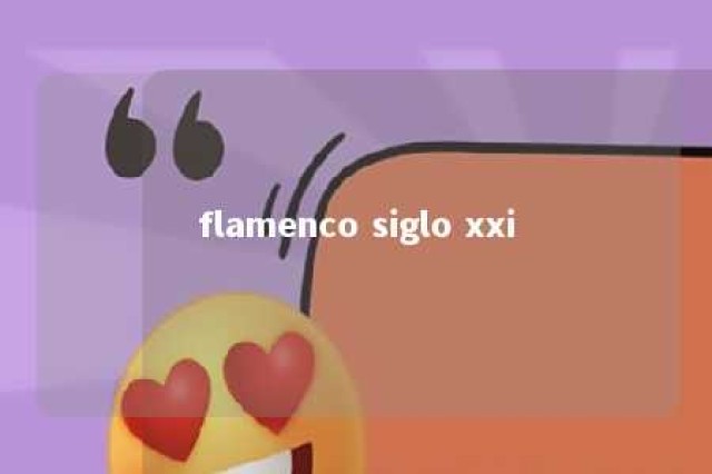 flamenco siglo xxi 