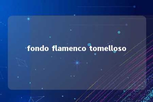 fondo flamenco tomelloso 