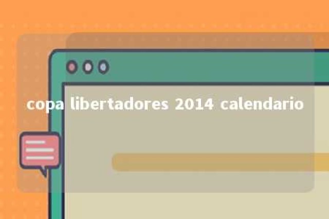 copa libertadores 2014 calendario 