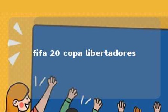 fifa 20 copa libertadores 