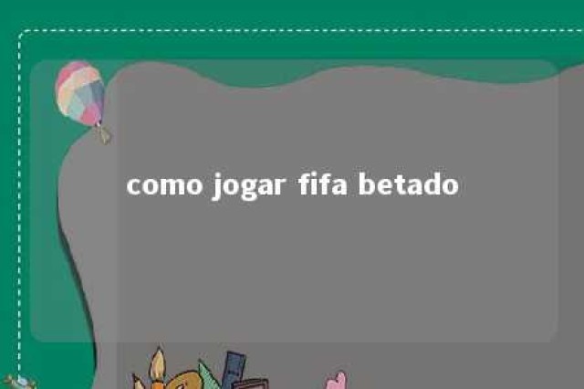 como jogar fifa betado 