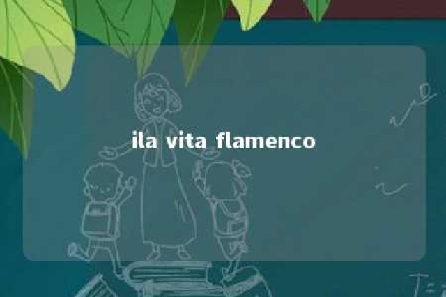 ila vita flamenco 