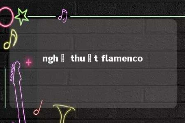 nghệ thuật flamenco 