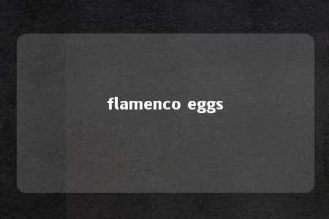 flamenco eggs 