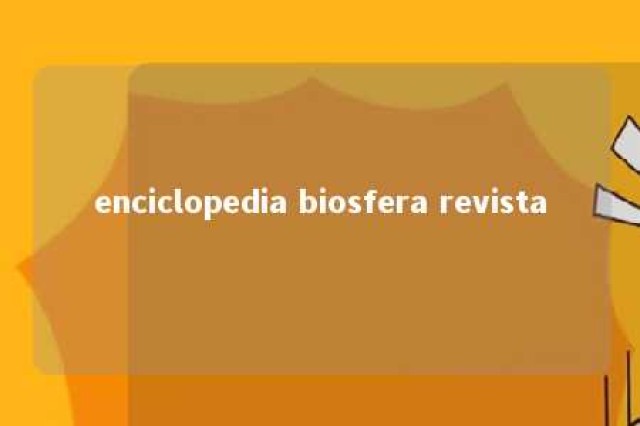 enciclopedia biosfera revista 