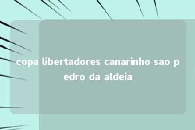 copa libertadores canarinho sao pedro da aldeia 