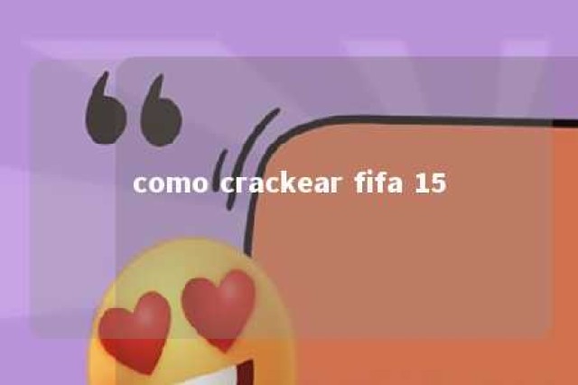 como crackear fifa 15 