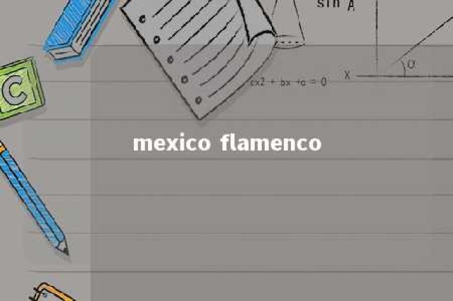 mexico flamenco 