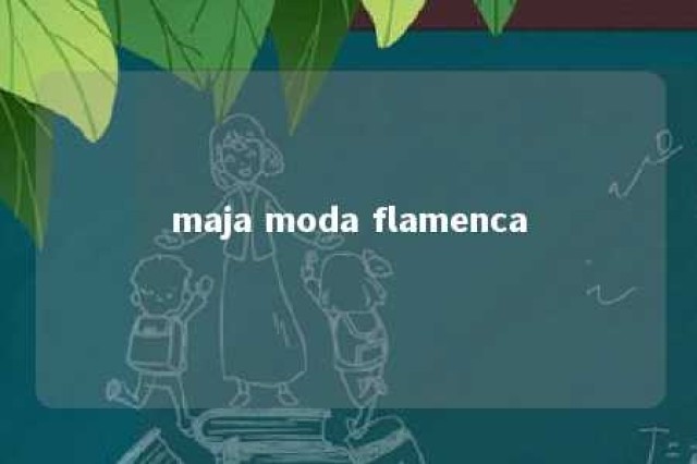 maja moda flamenca 