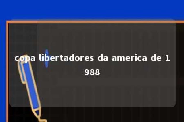 copa libertadores da america de 1988 