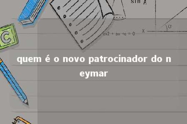 quem é o novo patrocinador do neymar 