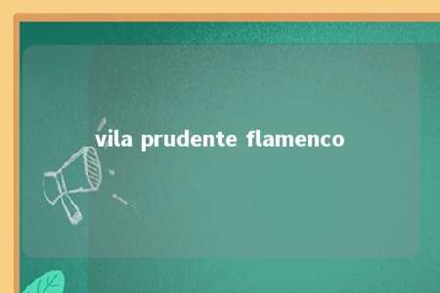 vila prudente flamenco 