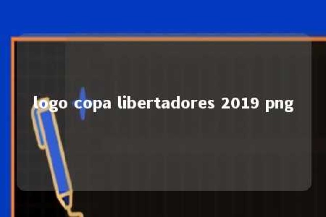 logo copa libertadores 2019 png 