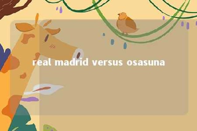 real madrid versus osasuna 