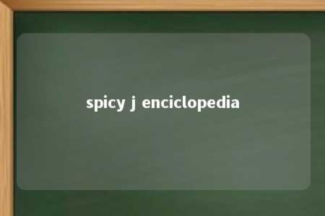 spicy j enciclopedia 