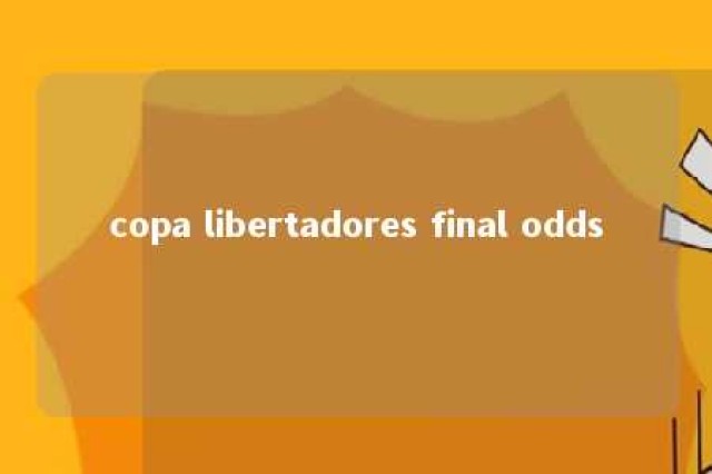 copa libertadores final odds 