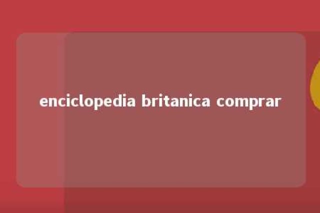 enciclopedia britanica comprar 