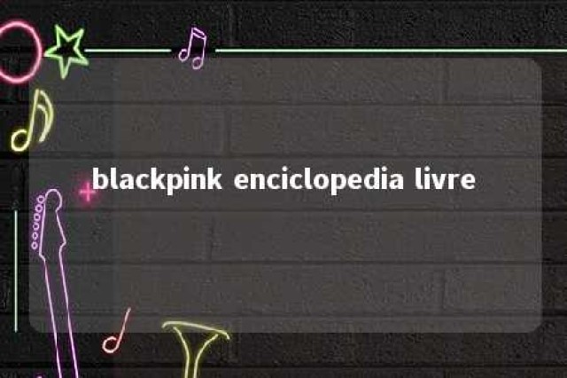 blackpink enciclopedia livre 