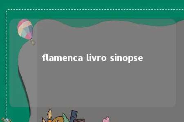 flamenca livro sinopse 