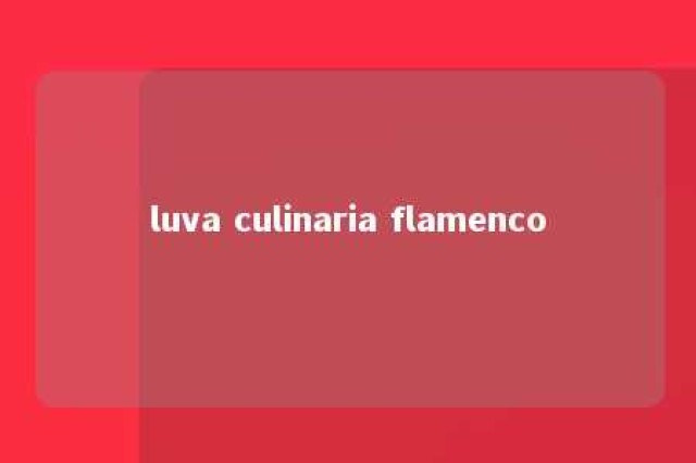 luva culinaria flamenco 